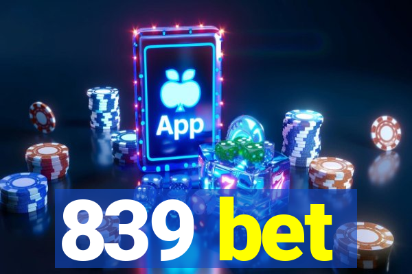 839 bet